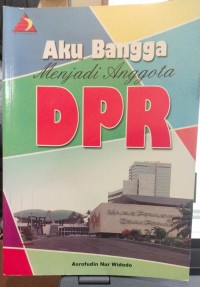 Image of Aku Bangga Menjadi Anggota DPR