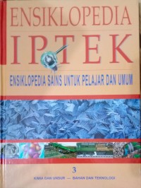 Image of Ensiklopedia IPTEK Bab.3: Kimia dan Unsur-Bahan dan Teknologi