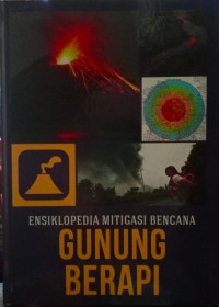 Image of Gunung Berapi: Ensiklopedia Mitigasi Bencana