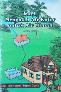 Image of Mari, Mengolah Air Kotor untuk Air Minum
