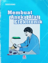Image of Membuat Aneka Alat Elektronik