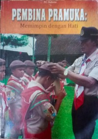 Image of Pembina Pramuka: Memimpin Dengan Hati