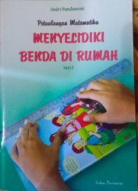 Image of Petualangan Matematika Menyelidiki Benda Di Rumah Seri 1