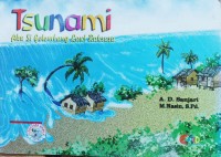 Image of Tsunami, Aku Si Gelombang Laut Raksasa